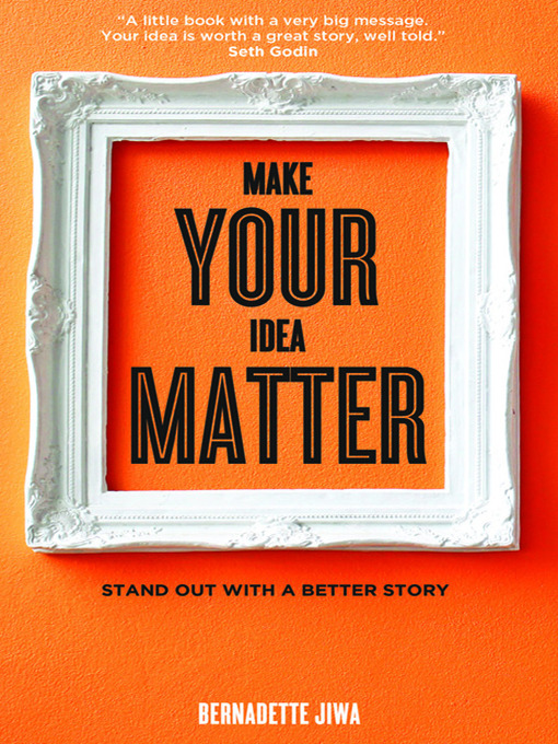 Title details for Make Your Idea Matter by Bernadette Jiwa - Wait list